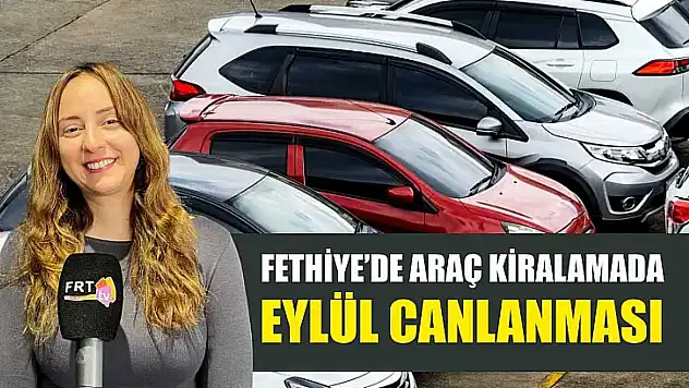 Fethiye'de araç kiralamada Eylül canlanması