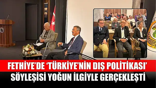 Fethiye'de 'Türkiye'nin Dış Politikası' Söyleşisi Yoğun İlgiyle Gerçekleşti