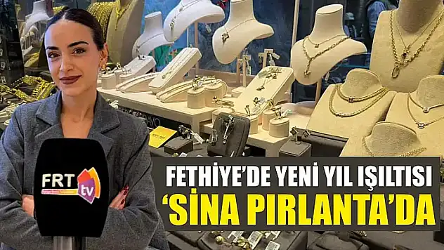 Fethiye'de yeni yıl ışıltısı 'Sina Pırlanta'da