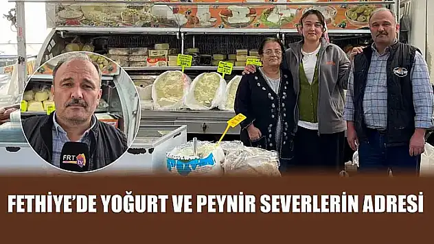 Fethiye'de yoğurt ve peynir severlerin adresi: Ramazan Zorbaz