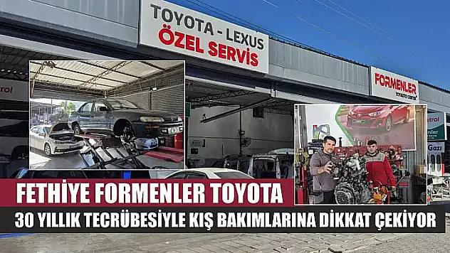 Fethiye Formenler Toyota, 30 Yıllık Tecrübesiyle Kış Bakımlarına Dikkat Çekiyor