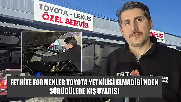 Fethiye Formenler Toyota Yetkilisi Elmadibi'nden sürücülere kış uyarısı