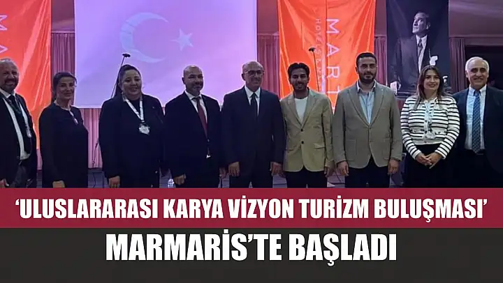 'Uluslararası Karya Vizyon Turizm Buluşması' Marmaris'te başladı
