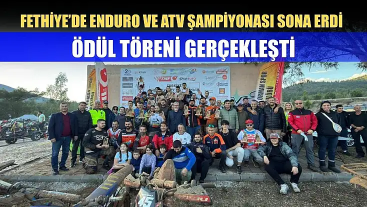 Fethiye’de Enduro ve ATV Şampiyonası Sona Erdi, Ödül Töreni Gerçekleşti