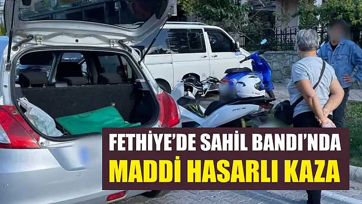 Fethiye’de Sahil Bandı’nda maddi hasarlı kaza