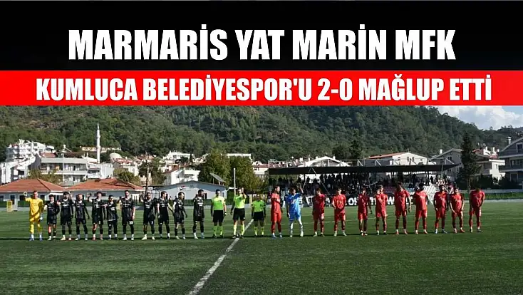 Marmaris Yat Marin MFK, Kumluca Belediyespor'u 2-0 mağlup etti