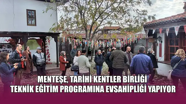 Menteşe, Tarihi Kentler Birliği teknik eğitim programına evsahipliği yapıyor
