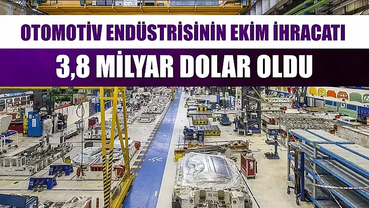 Otomotiv endüstrisinin ekim ihracatı 3,8 milyar dolar oldu