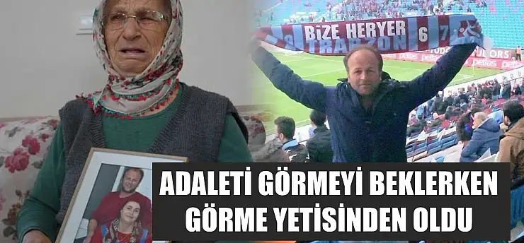 Adaleti görmeyi beklerken görme yetisinden oldu