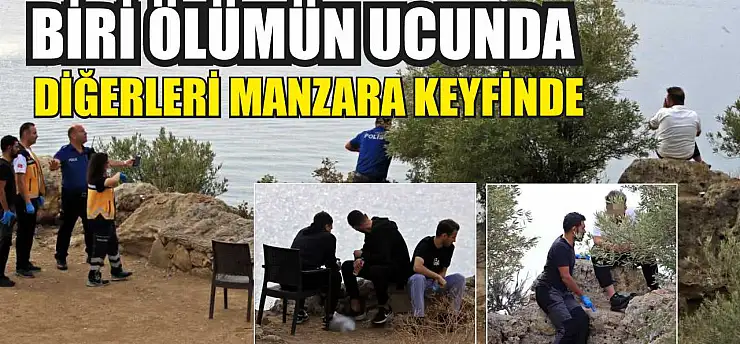 Biri ölümün ucunda, diğerleri manzara keyfinde