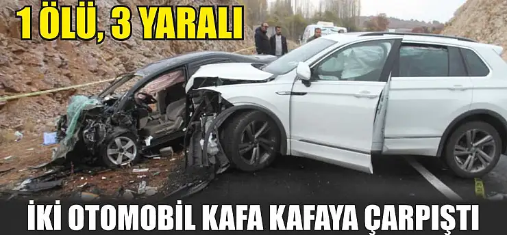 İki Otomobil Kafa Kafaya Çarpıştı: 1 Ölü, 3 Yaralı