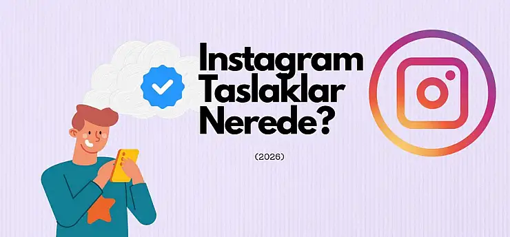Instagram Taslaklar Nerede?