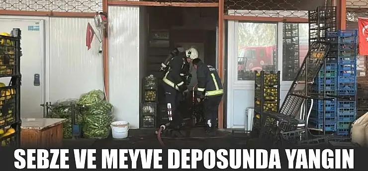 Sebze ve meyve deposunda yangın