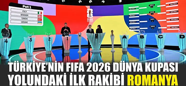 Türkiye'nin FIFA 2026 Dünya Kupası yolundaki ilk rakibi Romanya