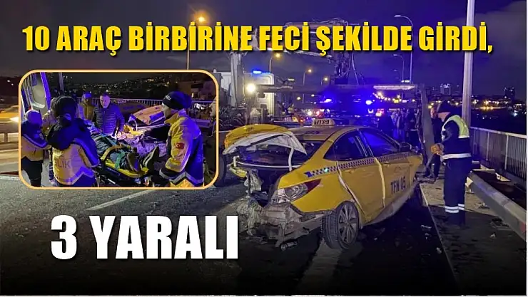 10 araç birbirine feci şekilde girdi, 3 yaralı