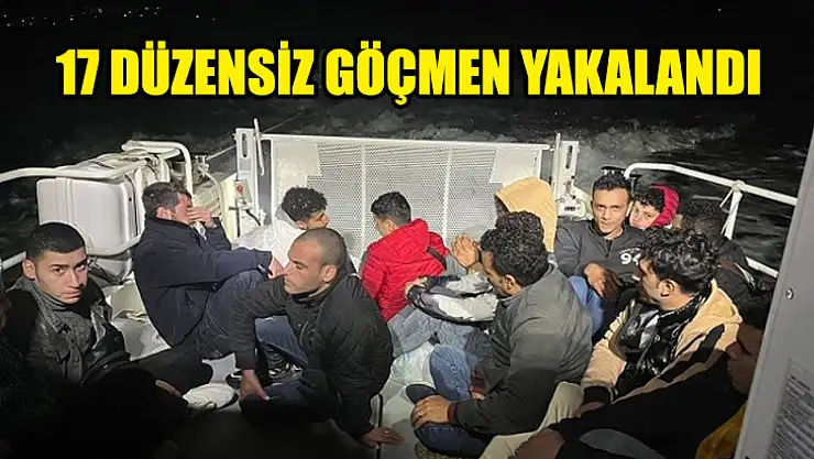 17 Düzensiz Göçmen Yakalandı