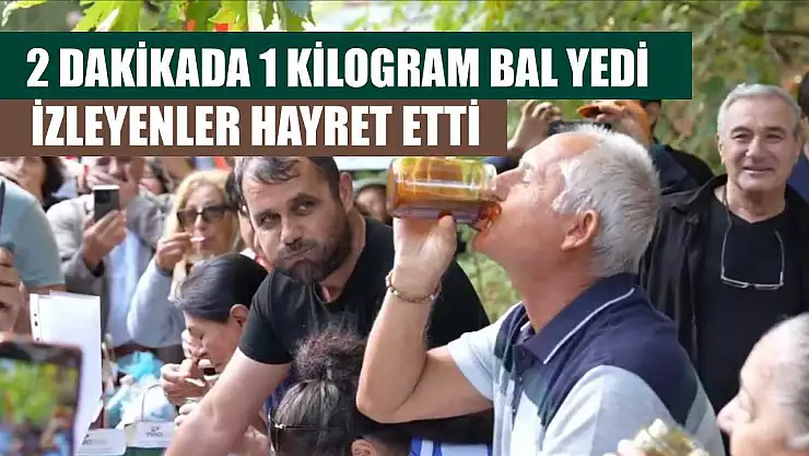 2 dakikada 1 kilogram bal yedi, izleyenler hayret etti