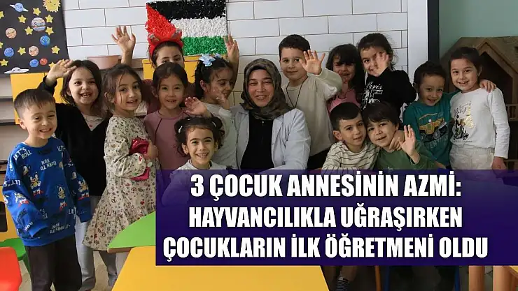 3 çocuk annesinin azmi: Hayvancılıkla uğraşırken çocukların ilk öğretmeni oldu