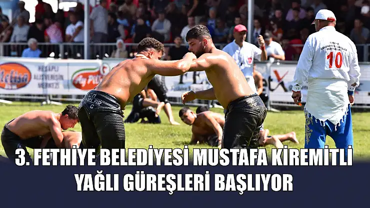 3. Fethiye Belediyesi Mustafa Kiremitli Yağlı Güreşleri Başlıyor