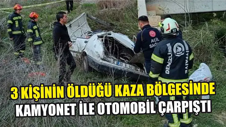 3 kişinin öldüğü kaza bölgesinde kamyonet ile otomobil çarpıştı