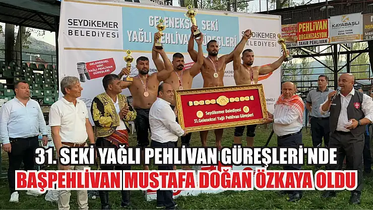 31. Seki Yağlı Pehlivan Güreşleri'nde Başpehlivan Mustafa Doğan Özkaya Oldu