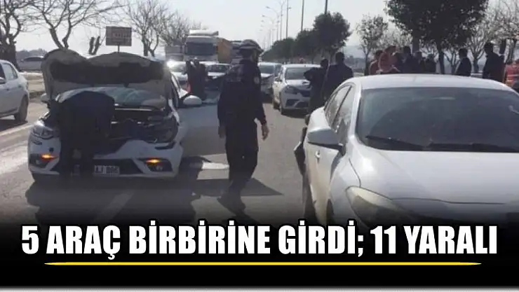 5 araç birbirine girdi 11 yaralı