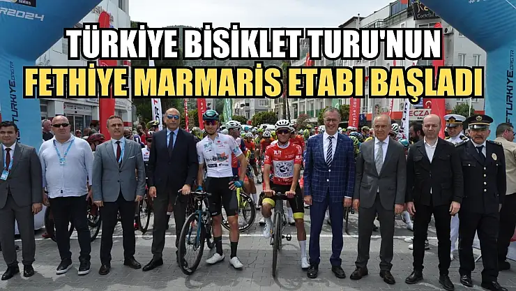 59. Cumhurbaşkanlığı Türkiye Bisiklet Turu'nun Fethiye Marmaris etabı başladı