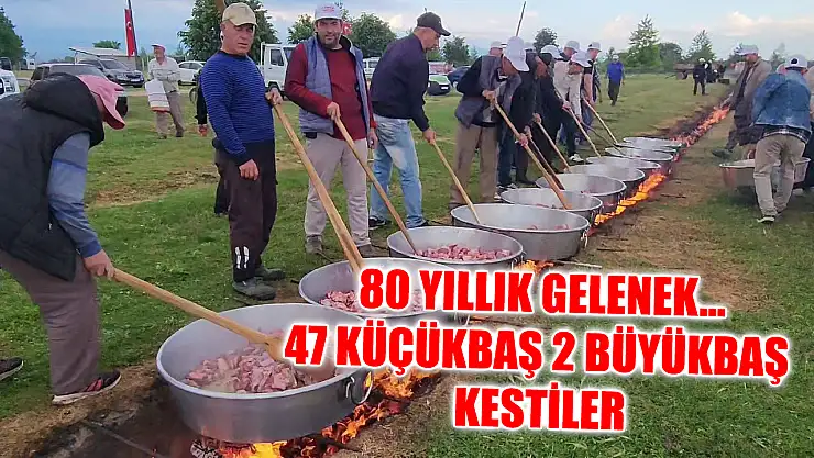 80 yıllık gelenek...47 küçükbaş 2 büyükbaş kestiler