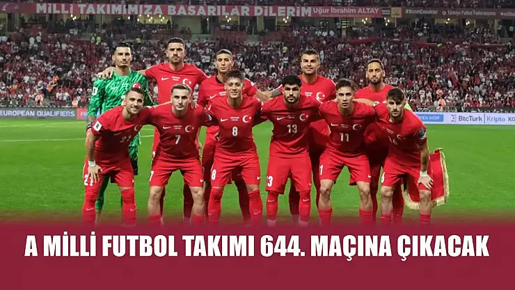 A Milli Futbol Takımı 644. maçına çıkacak