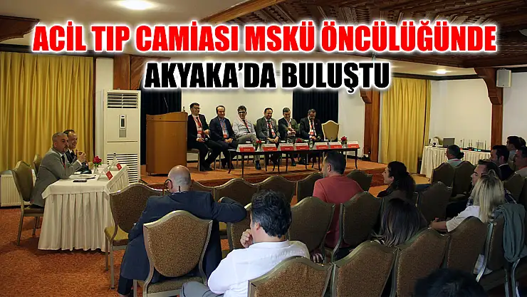 Acil Tıp Camiası MSKÜ öncülüğünde Akyaka'da buluştu