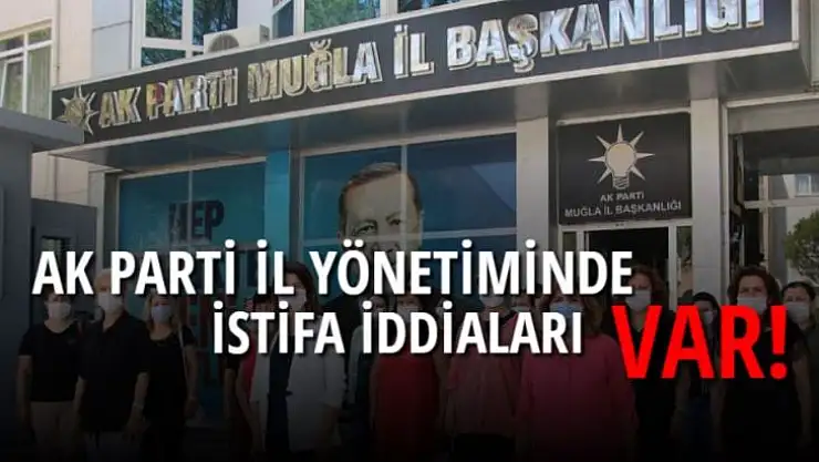 AK PARTİ İL YÖNETİMİNDE İSTİFA İDDAALARI VAR!