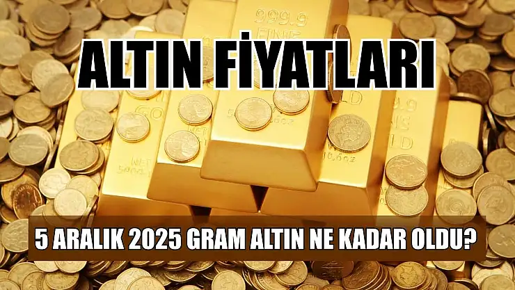 Altın fiyatları: 5 Aralık 2025 gram altın ne kadar oldu?