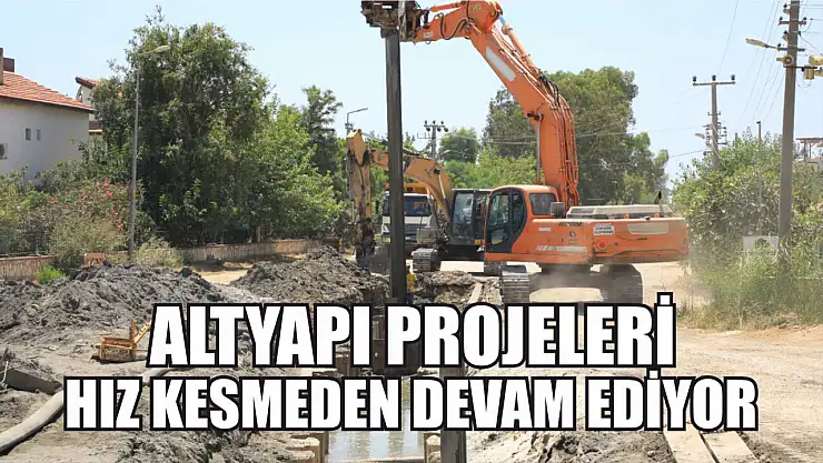 Altyapı Projeleri Hız Kesmeden Devam Ediyor