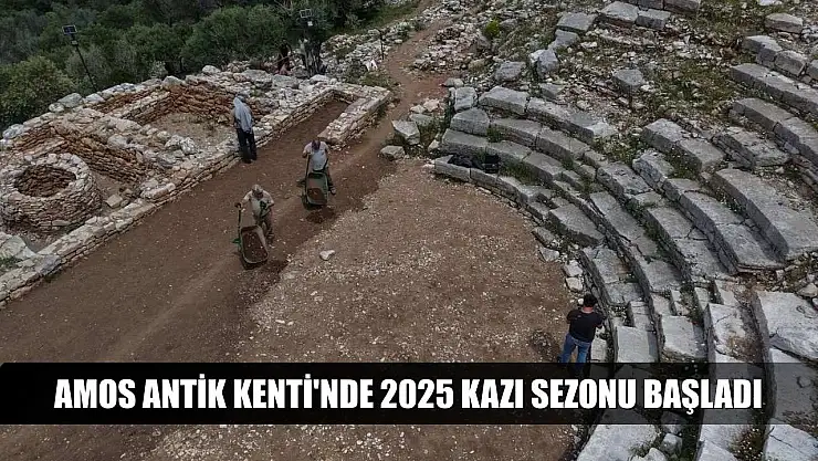 Amos Antik Kenti'nde 2025 kazı sezonu başladı
