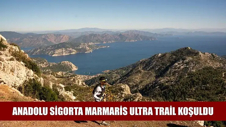 Anadolu Sigorta Marmaris Ultra Trail koşuldu
