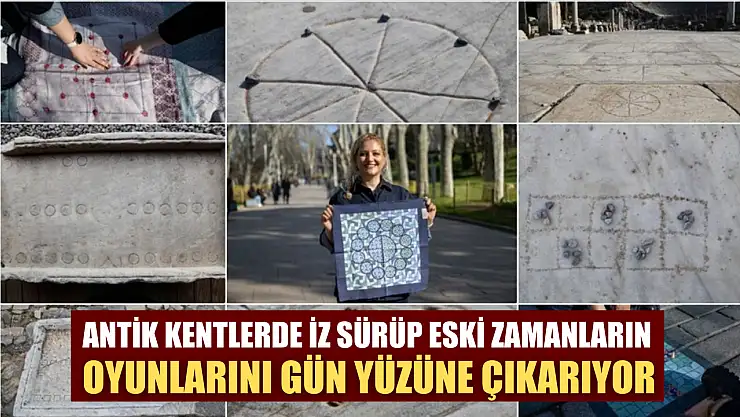 Antik kentlerde iz sürüp eski zamanların oyunlarını gün yüzüne çıkarıyor