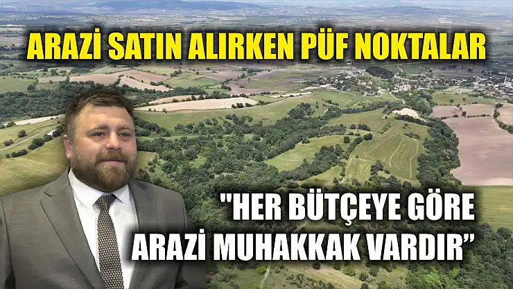 Arazi satın alırken püf noktalar