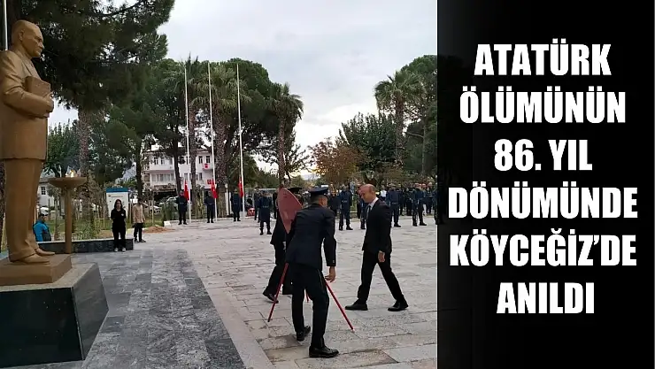 Atatürk ölümünün 86. yıl dönümünde Köyceğiz'de anıldı