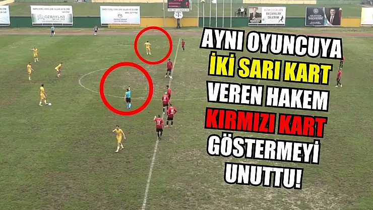 Aynı oyuncuya iki sarı kart veren hakem kırmızı kart göstermeyi unuttu!