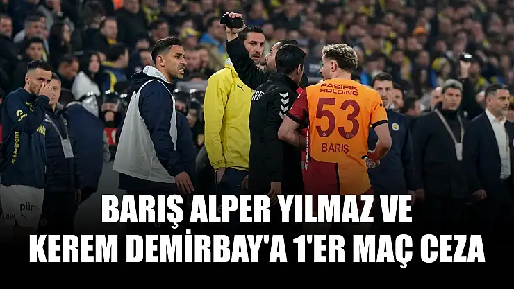 Barış Alper Yılmaz ve Kerem Demirbay'a 1'er maç ceza