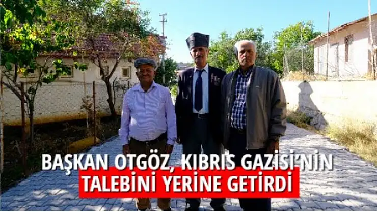BAŞKAN OTGÖZ, KIBRIS GAZİSİ'NİN TALEBİNİ YERİNE GETİRDİ