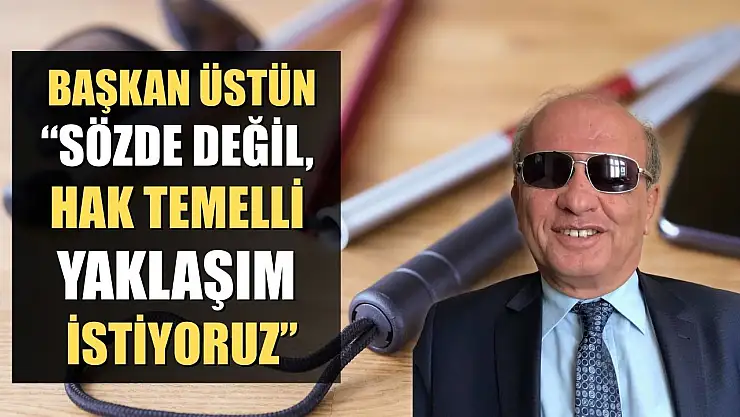 Başkan Üstün: 'Sözde Değil, Hak Temelli Yaklaşım İstiyoruz'