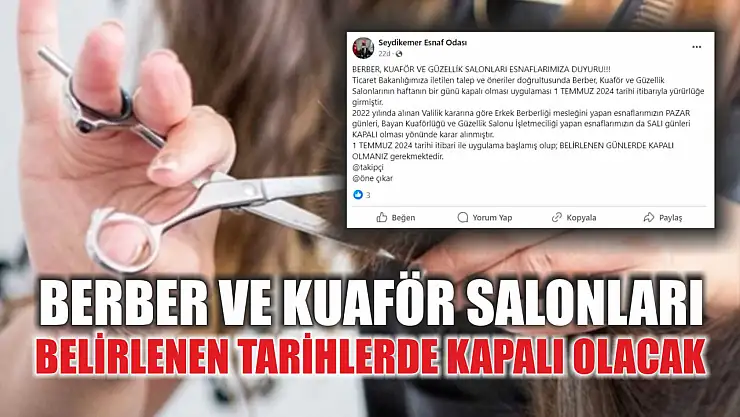 Berber ve kuaför salonları belirlenen tarihlerde kapalı olacak