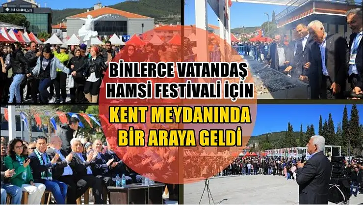 Binlerce Vatandaş Hamsi Festivali için Kent Meydanında Bir Araya Geldi
