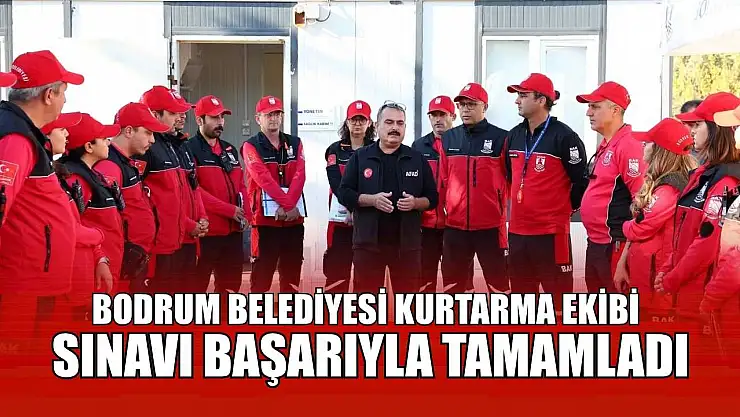 Bodrum Belediyesi kurtarma ekibi, sınavı başarıyla tamamladı