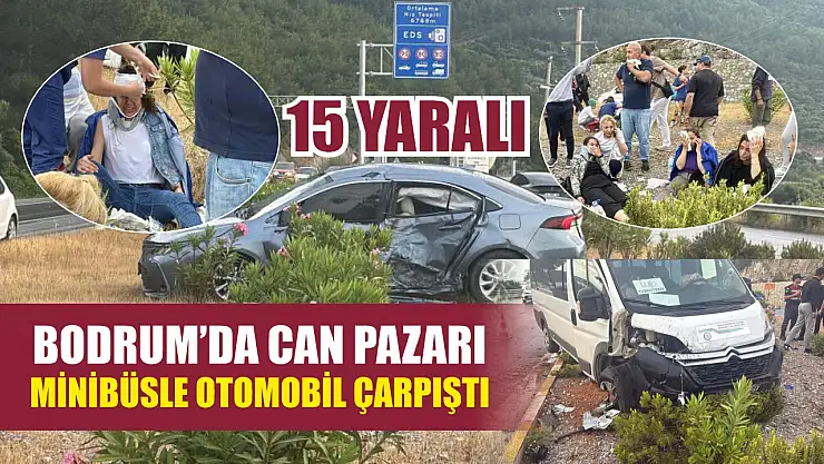 Bodrum'da can pazarı: Minibüsle otomobil çarpıştı, 15 kişi yaralandı