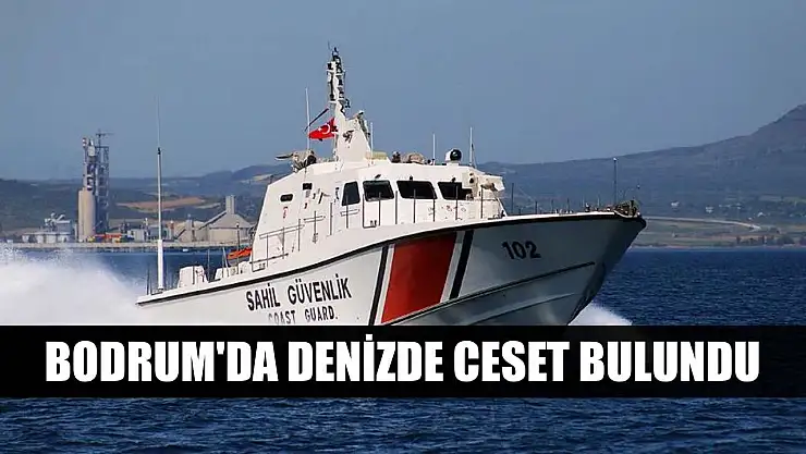 Bodrum'da denizde ceset bulundu