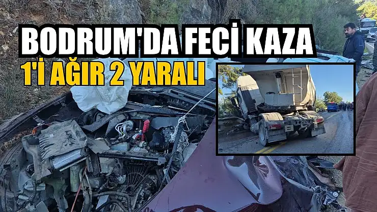 Bodrum'da feci kaza: 1'i ağır 2 yaralı