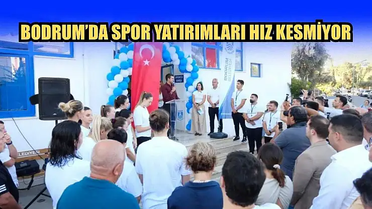 Bodrum'da spor yatırımları hız kesmiyor