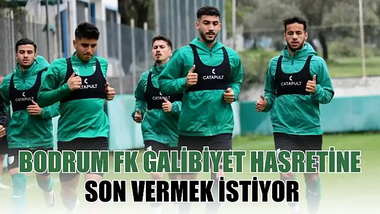 Bodrum FK galibiyet hasretine son vermek istiyor